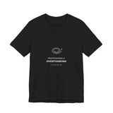 Professionally Overthinking Tee